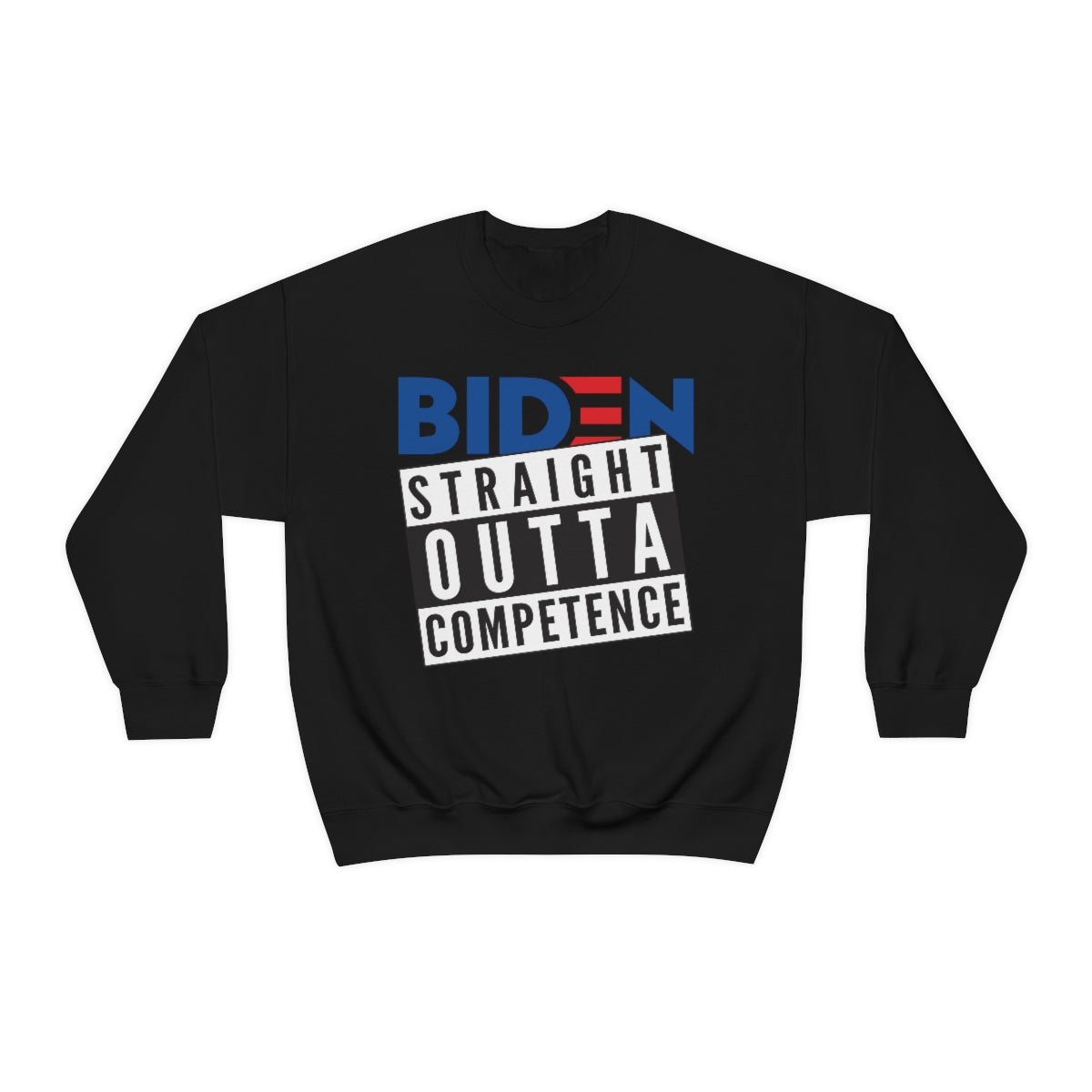 Straight Outta Competence Sweatshirt