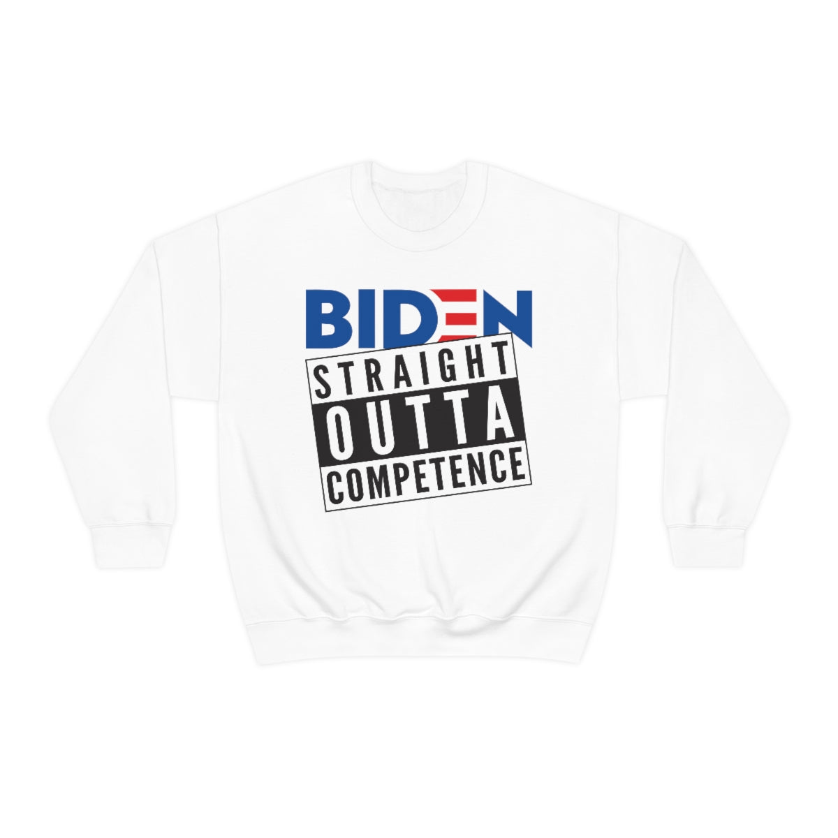 Straight Outta Competence Sweatshirt